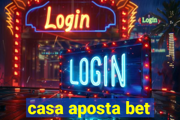 casa aposta bet